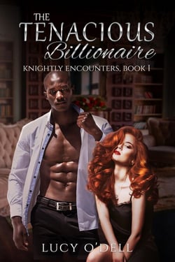 The Tenacious Billionaire - Knightly Encounters, #1