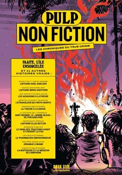 Pulp Non Fiction Volume 4 - Faaite, l'île ensorcelée et 11 autres histoires vraies