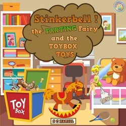 Stinkerbell! The Farting Fairy And The Toybox Toys