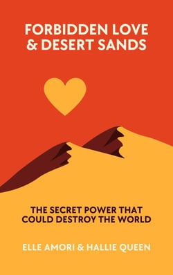 Forbidden Love &amp; Desert Sands: The Secret Power That Could Destroy the World