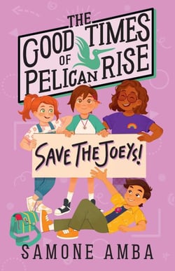 Good Times of Pelican Rise: Save the Joeys - The Good Times of Pelican Rise: Book 1