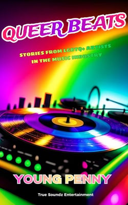 Queer Beats: Stories from LGBTQ+ Artists in the Music Industry