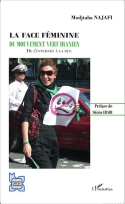 La face féminine du mouvement vert iranien - De l'Internet à la rue