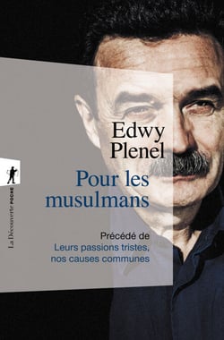 Pour les musulmans - Précédé de Leurs passions tristes, nos causes communes