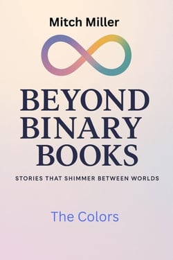 The Colors - Beyond Binary Books, #11