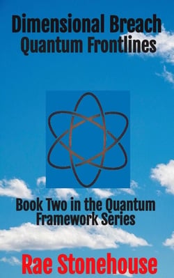 Dimensional Breach: Quantum Frontlines - The Quantum Framework Series, #2