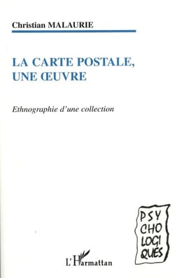 La Carte postale, une oeuvre - Ethnographie d'une collection