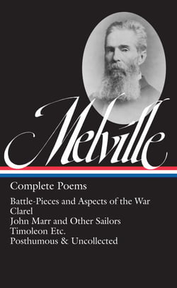 Herman Melville: Complete Poems (LOA #320) - Battle-Pieces and Aspects of the War / Clarel / John Marr and Other Sailors / Timoleon / Posthumous &amp; Uncollected