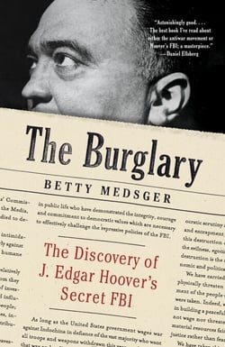 The Burglary - The Discovery of J. Edgar Hoover's Secret FBI