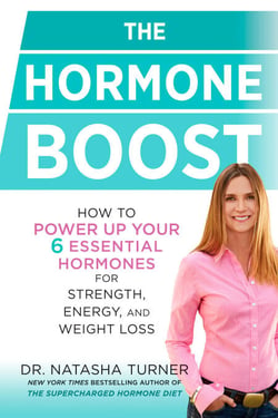 The Hormone Boost - How to Power Up Your 6 Essential Hormones for Strength, Energy, and Weight Loss