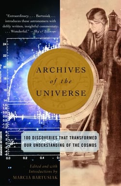 Archives of the Universe - 100 Discoveries That Transformed Our Understanding of the Cosmos