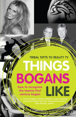 Things Bogans Like - Tribal tatts to reality tv: how to recognise the twenty-first century bogan