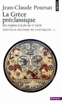 La Grèce préclassique - Des origines à la fin du VIe siècle