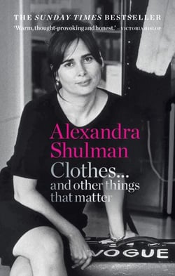 Clothes... and other things that matter - A beguiling and revealing memoir from the former Editor of British Vogue