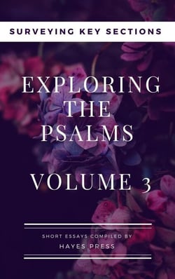 Exploring the Psalms: Volume 3 - Surveying Key Sections