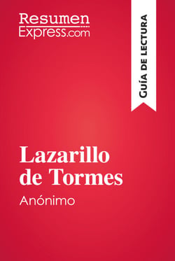 Lazarillo de Tormes, de anónimo (Guía de lectura) - Resumen y análisis completo