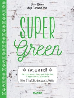 Super Green - Maison, beauté, bien-être, cosméto, cuisine