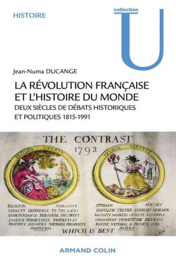 La Révolution française et l'histoire du monde - Deux siècles de débats historiques et politiques 1815-1991