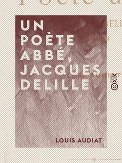 Un poète abbé, Jacques Delille - 1738-1813