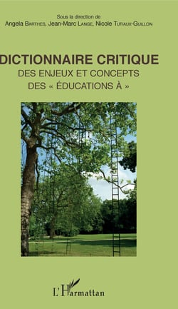 Dictionnaire critique - Des enjeux et concepts des "éducation à"