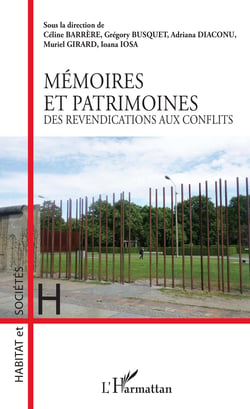 Mémoires et patrimoines - Des revendications aux conflits