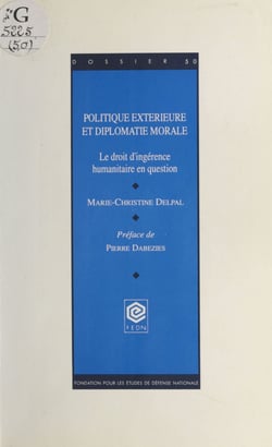 Politique extérieure et diplomatie morale : Le Droit d'ingérence humanitaire en question
