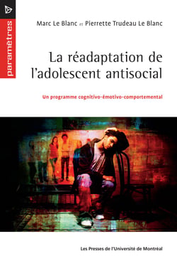 La réadaptation de l'adolescent antisocial - Un programme cognitivo-émotivo-comportemental