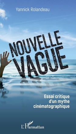 Nouvelle vague - Essai critique d'un mythe cinématographique