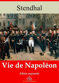 Vie de Napoléon – suivi d'annexes - Nouvelle édition 2019