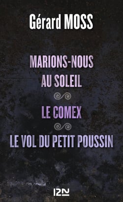 Marions-nous au soleil suivi de Le Comex et Le vol du petit Poussin