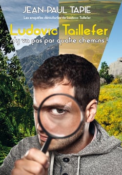 Ludovic Taillefer n'y va pas par quatre chemins - Les enquêtes déroutantes de Ludovic Taillefer