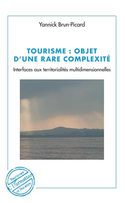 Tourisme : objet d'une rare complexité - Interfaces aux territorialités multidimensionnelles