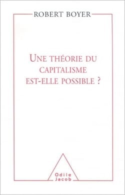 Une théorie du capitalisme est-elle possible ?