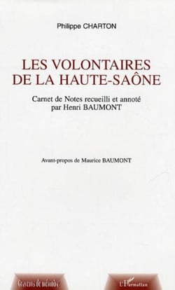 Les volontaires de la Haute-Saône - Carnet de Notes recueilli et annoncé par Henri Baumont