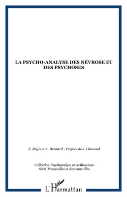 La psycho-analyse des névroses et des psychoses