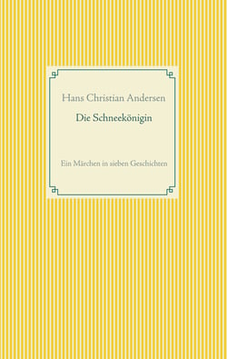 Die Schneekönigin - Ein Märchen in sieben Geschichten