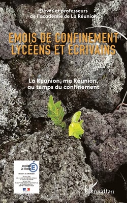 Emois de confinement lycéens et écrivains - LA Réunion, ma Réunion au temps du confinement