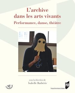 L’archive dans les arts vivants