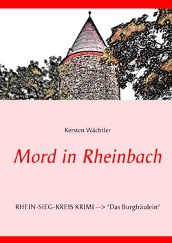 Mord in Rheinbach - Rhein-Sieg-Kreis Krimi "Das Burgfräulein"