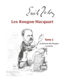 Les Rougon-Macquart - Tome 1  La Fortune des Rougon,  La Curée
