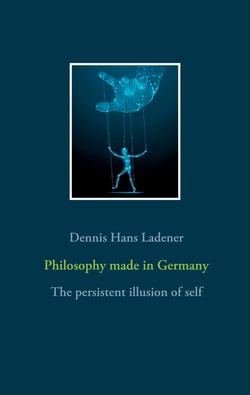 Philosophy made in Germany - The persistent illusion of self
