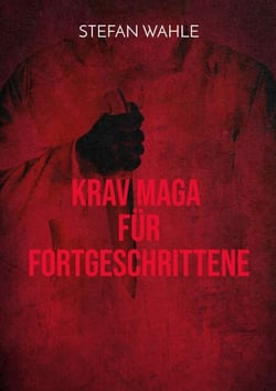 Krav Maga für Fortgeschrittene - Israelische Selbstverteidigung gegen Waffenangriffe