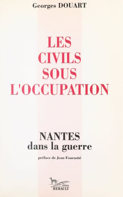 Les civils sous l'Occupation - Nantes dans la guerre