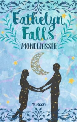 Eathelyn Falls - Mondwasser (Buch 1)