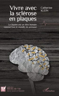 Vivre avec la sclérose en plaques - Le Sepien est un être humain comme tout le monde, ou presque
