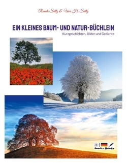 Ein kleines Baum- und Natur-Büchlein - Kurzgeschichten, Bilder und Gedichte