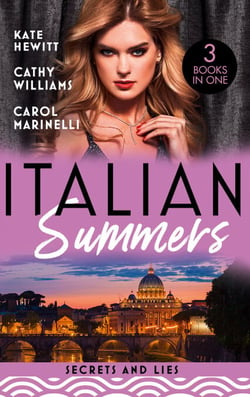 Italian Summers: Secrets And Lies - The Secret Kept from the Italian (Secret Heirs of Billionaires) / Seduced into Her Boss's Service / The Innocent's Secret Baby
