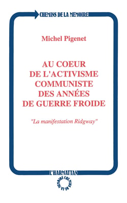 Au coeur de l'activisme communiste des années de guerre froide - La manifestation Ridgway