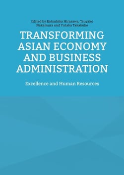 Transforming Asian Economy and Business Administration - Excellence and Human Resources