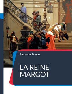 La Reine Margot - Célèbre roman-feuilleton